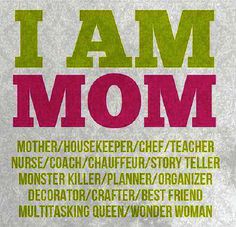 i-am-mother-housekeeper-chef-teacher-nurse-coach-multitasking-queen-wonder-woman-mother-quote