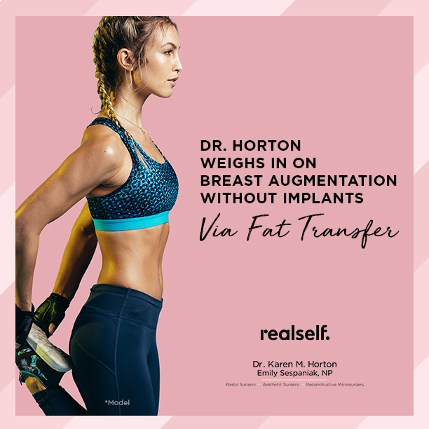 Dr. Horton on Breast Augmentation With Fat Transfer